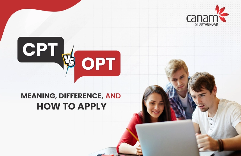 CPT vs OPT: Meaning, Difference, and How to Apply